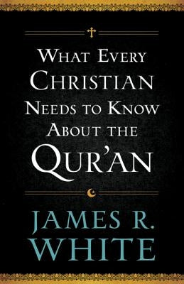 What Every Christian Needs to Know about the Qur'an Paperback Bethany House Publishers