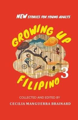 Growing Up Filipino 3: New Stories for Young Adults Paperback PALH