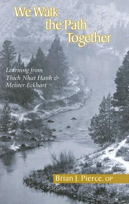 We Walk the Path Together: Learning from Thich Nhat Hanh and Meister Eckhart Paperback Orbis Books