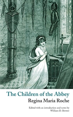 The Children of the Abbey (Valancourt Classics) Paperback Valancourt Books