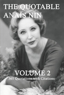 The Quotable Anais Nin Volume 2: 365 Quotations with Citations Paperback Sky Blue Press