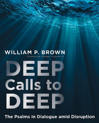 Deep Calls to Deep: The Psalms in Dialogue Amid Disruption Paperback Abingdon Press