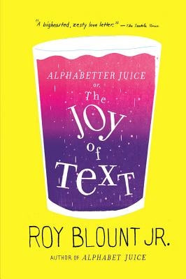 Alphabetter Juice: Or, the Joy of Text Paperback Sarah Crichton Books