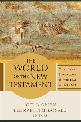 The World of the New Testament: Cultural, Social, and Historical Contexts Paperback Baker Academic