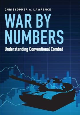 War by Numbers: Understanding Conventional Combat Paperback University of Nebraska Press