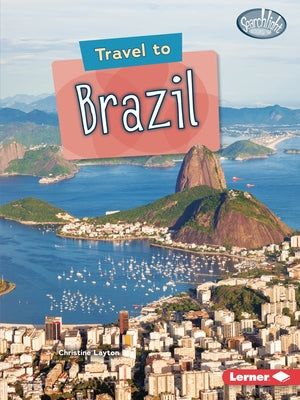Travel to Brazil Paperback Lerner Publications (Tm)
