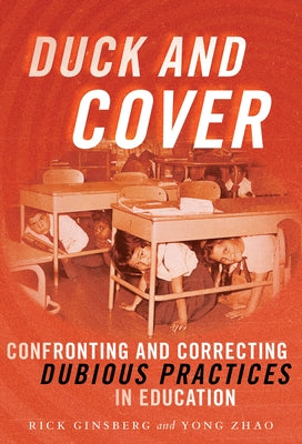 Duck and Cover: Confronting and Correcting Dubious Practices in Education Paperback Teachers College Press