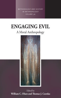 Engaging Evil: A Moral Anthropology Paperback Berghahn Books