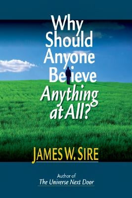 Why Should Anyone Believe Anything at All? Paperback IVP Academic