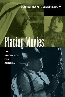 Placing Movies: The Practice of Film Criticism Paperback University of California Press