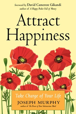 Attract Happiness: Take Charge of Your Life by Murphy, Joseph