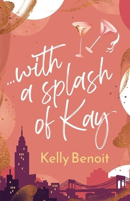 ...with a splash of Kay by Benoit, Kelly