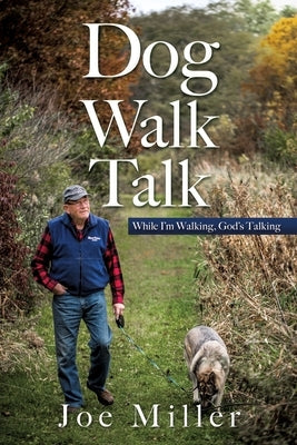 Dog Walk Talk: While I'm Walking, God's Talking Paperback Xulon Press