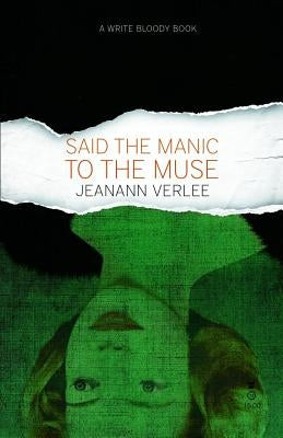 Said the Manic to the Muse Paperback Write Bloody Publishing