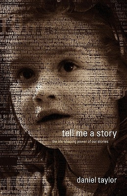 Tell Me a Story: The Life-Shaping Power of Our Stories Paperback Bog Walk Press