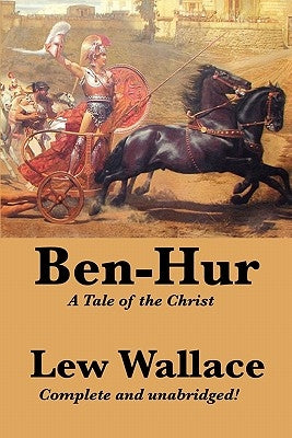 Ben-Hur: A Tale of the Christ, Complete and Unabridged Paperback Wilder Publications