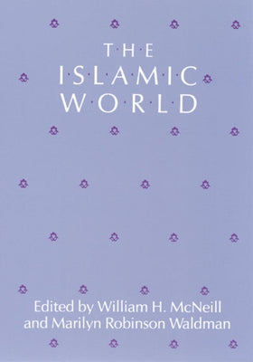 The Islamic World Paperback University of Chicago Press