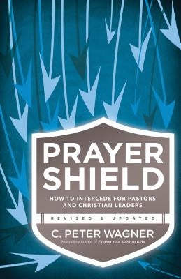 Prayer Shield: How to Intercede for Pastors and Christian Leaders Paperback Chosen Books