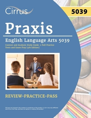 Paperback Praxis English Language Arts 5039 study guide by Cirrus Test Prep with practice tests and exam prep content.