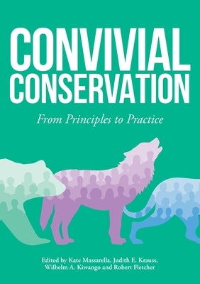 Convivial Conservation: From Principles to Practice Paperback Mayflybooks/Ephemera