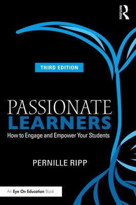 Passionate Learners: How to Engage and Empower Your Students Paperback Routledge