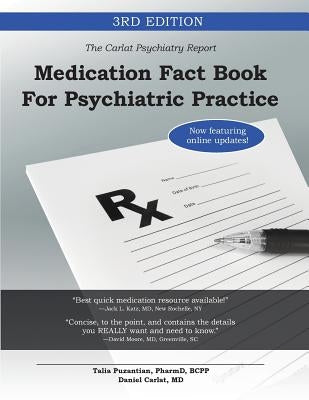 Medication Fact Book for Psychiatric Practice Carlat Publishing, LLC