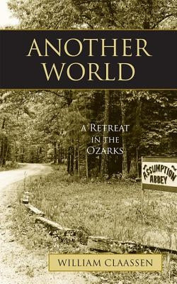Another World: A Retreat in the Ozarks Paperback Sheed & Ward