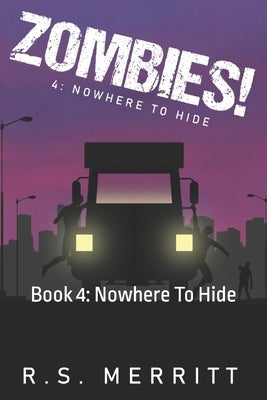 Zombies!: Book 4: Nowhere To Hide Paperback Independently Published