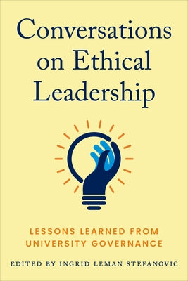 Conversations on Ethical Leadership: Lessons Learned from University Governance Paperback University of Toronto Press