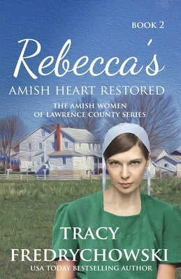 Rebecca's Amish Heart Restored: An Amish Fiction Christian Novel Paperback Tracer Group, LLC