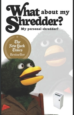What about my shredder?: My personal shredder? Paperback Independently Published