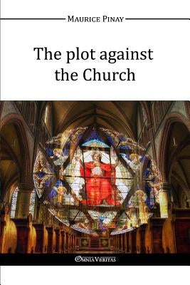 The plot against the Church Paperback Omnia Veritas Ltd