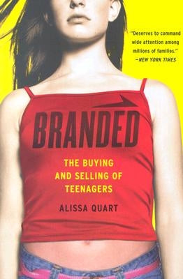 Branded: The Buying and Selling of Teenagers Paperback Basic Books