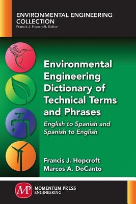 Environmental Engineering Dictionary of Technical Terms and Phrases: English to Spanish and Spanish to English Paperback Momentum Press