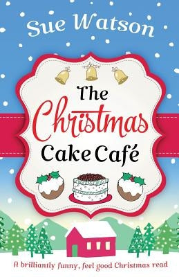 The Christmas Cake Cafe: A brilliantly funny feel good Christmas read Paperback Bookouture