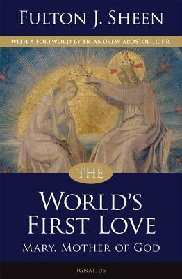 Paperback copy of The World's First Love by Ignatius Press showing the book cover with title and author text.