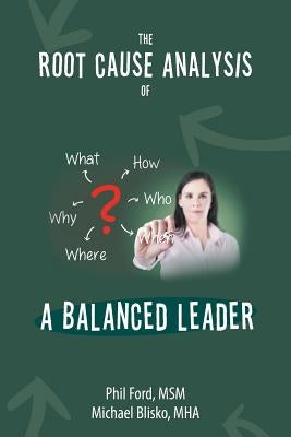 The Root Cause Analysis of a Balanced Leader Paperback Authorhouse