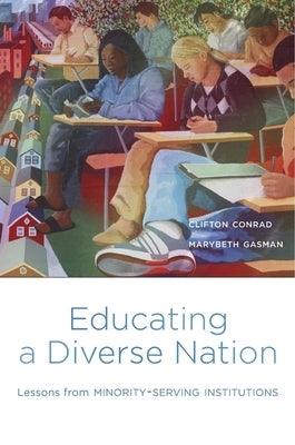Educating a Diverse Nation: Lessons from Minority-Serving Institutions Paperback Harvard University Press