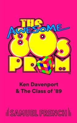 Paperback of The Awesome 80's Prom by Samuel French, Inc., showing the cover with vibrant 80s-themed artwork.