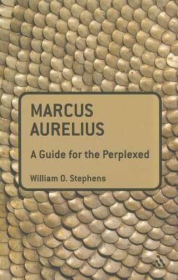 Marcus Aurelius: A Guide for the Perplexed Paperback Bloomsbury Publishing PLC