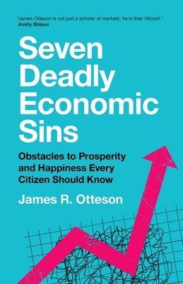 Seven Deadly Economic Sins: Obstacles to Prosperity and Happiness Every Citizen Should Know Paperback Cambridge University Press