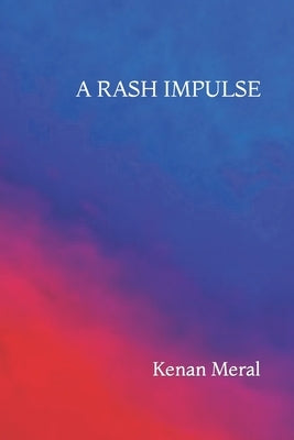 A Rash Impulse: A Collection of 14 Short Stories Paperback Bowker Identifier Services