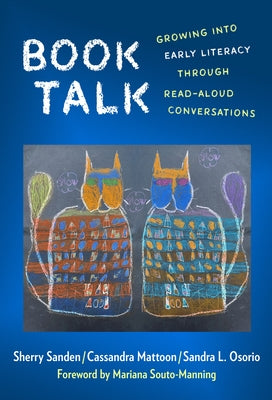 Book Talk: Growing Into Early Literacy Through Read-Aloud Conversations by Sanden, Sherry