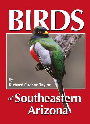 Birds of Southeastern Arizona Paperback R.W. Morse Company