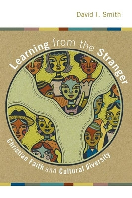 Learning from the Stranger: Christian Faith and Cultural Diversity Paperback William B. Eerdmans Publishing Company