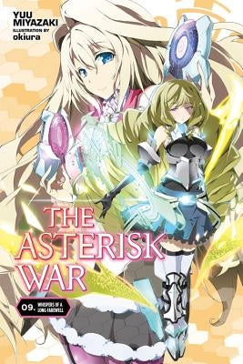 The Asterisk War, Vol. 9 (Light Novel): Whispers of a Long Farewell Paperback Yen on