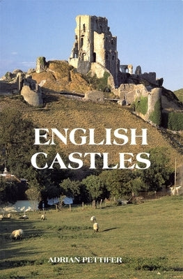 English Castles: A Guide by Counties Paperback Boydell Press