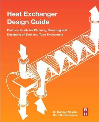 Heat Exchanger Design Guide: A Practical Guide for Planning, Selecting and Designing of Shell and Tube Exchangers Paperback Butterworth-Heinemann