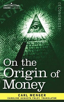 On the Origin of Money by Menger, Carl