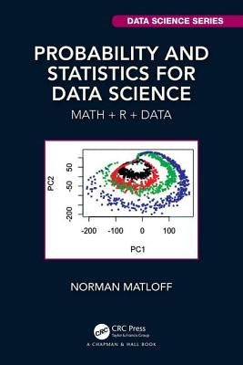 Probability and Statistics for Data Science: Math + R + Data Paperback CRC Press